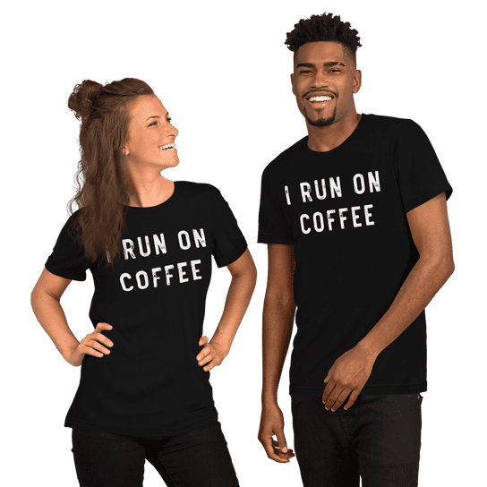 "I Run On Coffee" Handmade Unisex T-Shirt